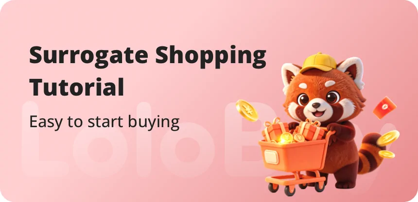 Official Lolobuy card reading Surrogate Shopping Tutorial, easy to start buying, with the red panda pushing a trolley